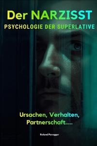 Der Narzisst - Psychologie der Superlative