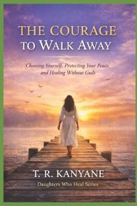 The Courage to Walk Away