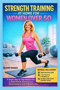 Tanaka, O: STRENGTH TRAINING AT HOME FOR WOMEN OVER 50