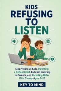 To Mind, K: Kids Refusing to Listen