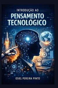 Pinto, O: Introdução ao Pensamento Tecnológico