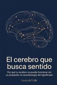 del Valle, L: Cerebro que Busca Sentido