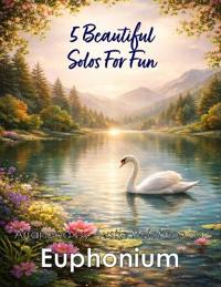 Ralphson, A: 5 Beautiful Euphonium Solos for Fun