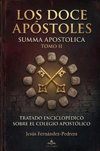 Fernandez-Pedrera, J: DOCE APÓSTOLES. SUMMA APOSTOLICA