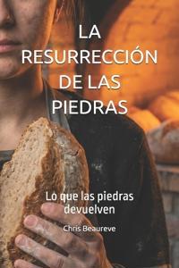 La Resurrección de Las Piedras