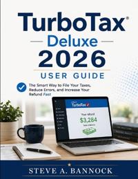 Bannock, S: TurboTax Deluxe 2026 User Guide