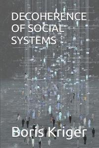 Kriger, B: DECOHERENCE OF SOCIAL SYSTEMS