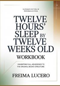 Sustained pattern of performance from Twelve Hours' Sleep by Twelve Weeks Old