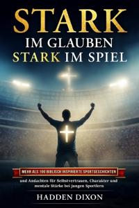 Stark im Glauben. Stark im Spiel