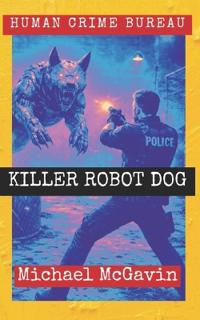 McGavin, M: Killer Robot Dog