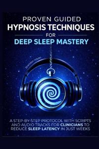 Hayes, B: PROVEN GUIDED HYPNOSIS TECHNIQUES FOR DEEP SLEEP M