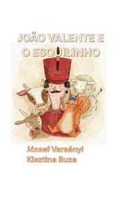 Buza, K: JOÃO VALENTE E O ESQUILINHO