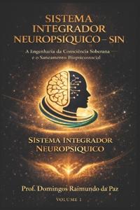 Da Paz, D: O SISTEMA INTEGRADOR NEUROPSÍQUICO - SIN