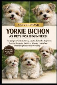 Yorkie Bichon as Pets for Beginners