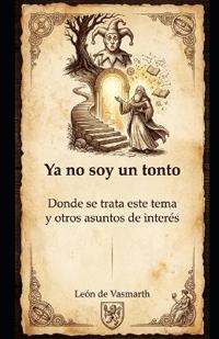 de Vasmarth, L: Ya no soy un tonto