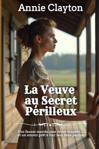 Clayton, A: Veuve au Secret Périlleux