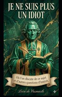 de Vasmarth, L: Je ne suis plus idiot