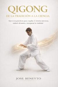 Qigong. de la Tradición a la Ciencia