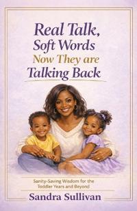 Sullivan, S: Real Talk, Soft Words. Now They Are Talking Bac