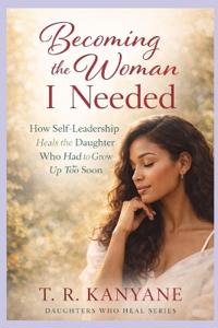 Becoming the Woman I Needed