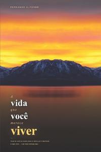 A vida que você merece viver