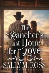 M. Ross, S: Rancher's Last Hope for Love