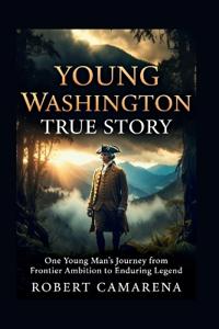 Camarena, R: Young Washington True Story