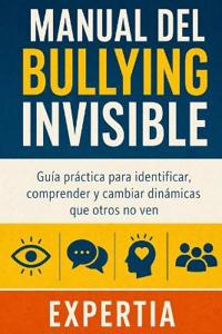 Expertia: MANUAL DEL BULLYING INVISIBLE
