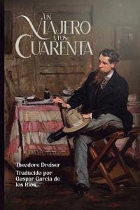 Dreiser, T: Viajero a los cuarenta