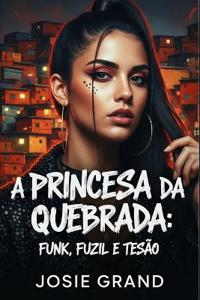 Grand, J: Princesa da Quebrada