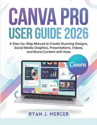 J. Mercer, R: Canva Pro User Guide 2026