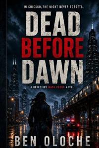 Oloche, B: Dead Before Dawn