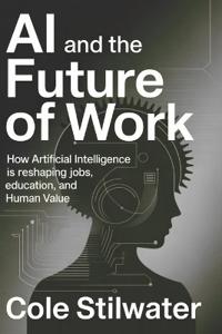 Stilwater, C: AI and the Future of Work