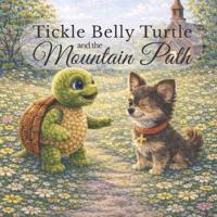 Tickle Belly Turtle and the Mountain Path