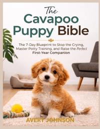 The Cavapoo Puppy Bible
