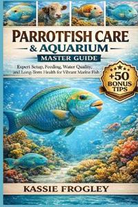 Parrotfish Care & Aquarium Master Guide