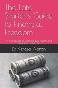 The Late Starter's Guide to Financial Freedom