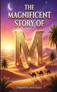 The Magnificent Story of M