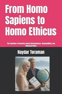 Toraman, H: From Homo Sapiens to Homo Ethicus