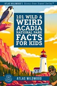 101 Wild & Weird Acadia National Park Facts for Kids
