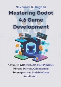 Mastering Godot 4.6 Game Development