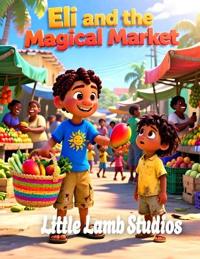 Eli and the Magical Market