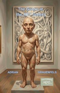 Grauenfels, A: Golem at the Art Gallery