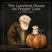 The Loneliest House on Pepper Lane