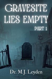 Leyden, M: Gravesite Lies Empty, part 1