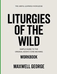 The Useful Learning Knowledge Liturgies of the Wild