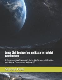 Patel, S: Lunar Civil Engineering and Extra-terrestrial Arch