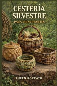 Cestería Silvestre Para Principiantes