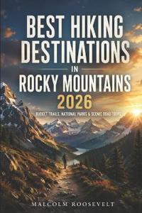Best Hiking Destinations in Rocky Mountains 2026