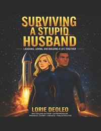 SURVIVING A STUPID HUSBAND